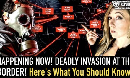 A Deadly Invasion On Our Southern Border Happening Right Now! Here’s What You Should Know! 